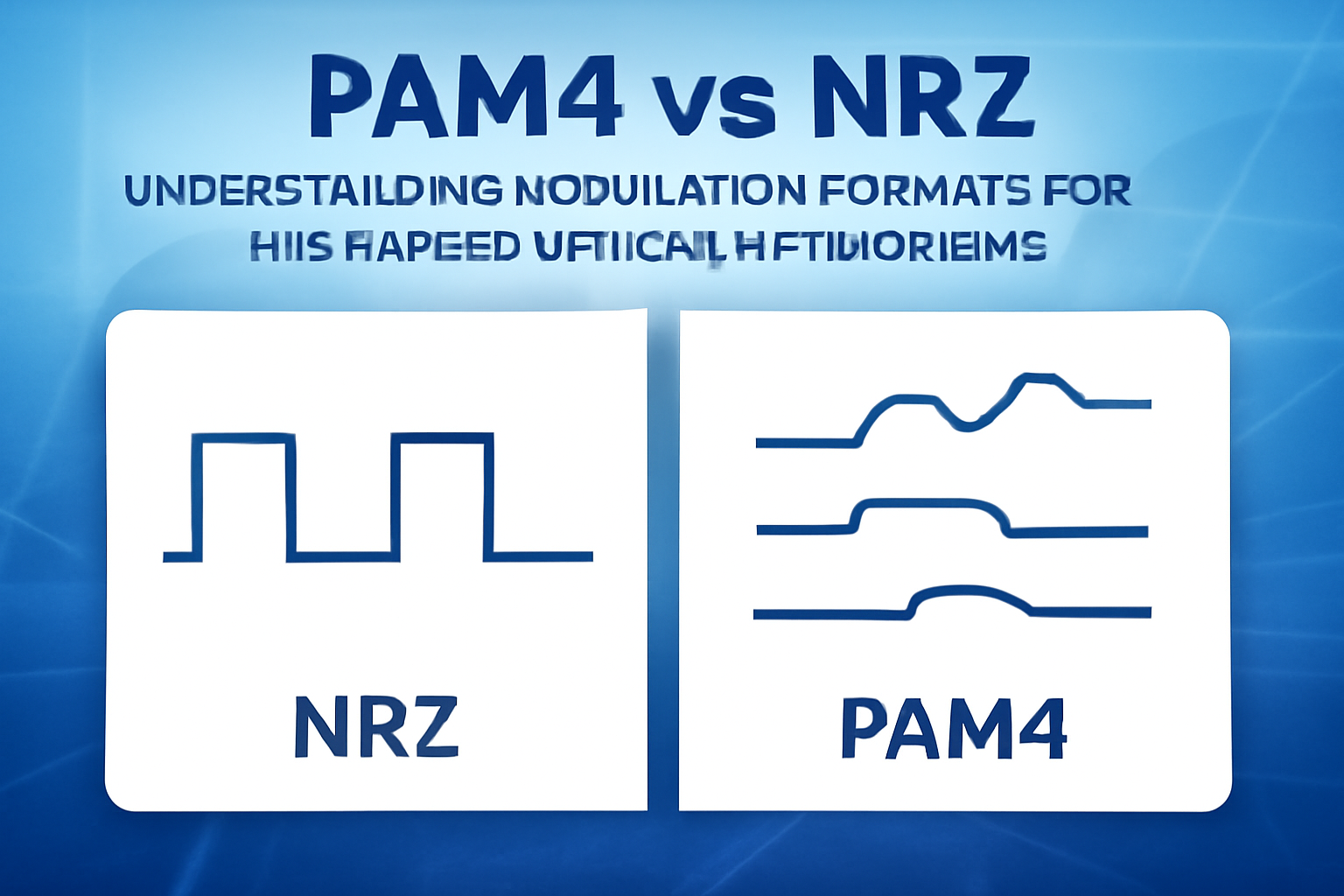 PAM4 vs NRZ: Modulation Formats Explained for Optical Networking